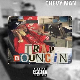 Trap Bouncin by Chevy Man