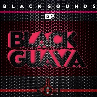 Black Guava EP by BlackSounds