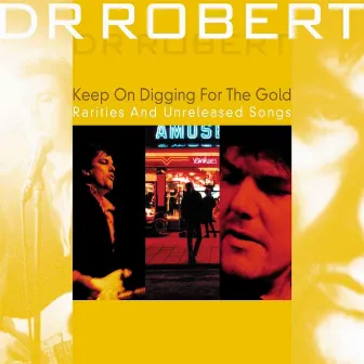 Keep on Digging for the Gold by Dr Robert