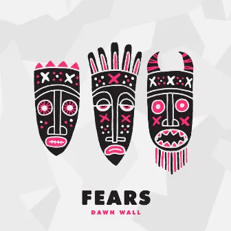 Fears by Dawn Wall