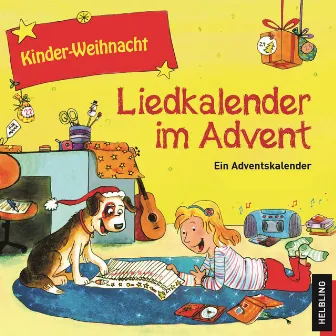 Kinder-Weihnacht. Liederkalender im Advent by Lorenz Maierhofer