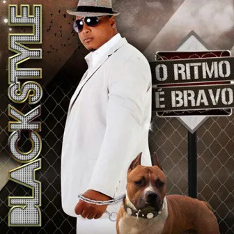 O Ritmo É Bravo by Black Style