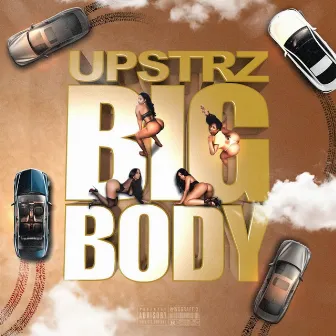 Big Body by Upstrz