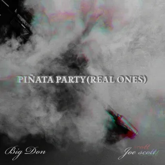 Piñata Party (Real Ones) by Big Don