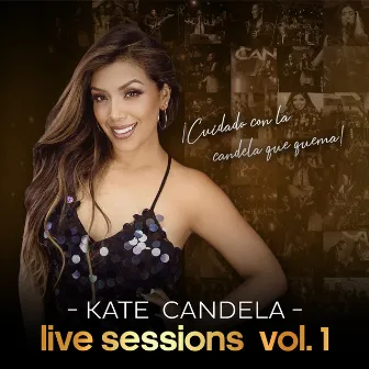 Cuidado Con la Candela Que Quema, Live Sessions Vol.1 (En Vivo) by Kate Candela