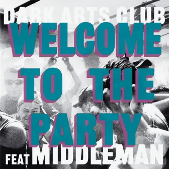 Welcome To The Party by Middleman