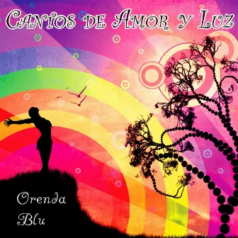 Cantos de Amor y Luz by Orenda Blu