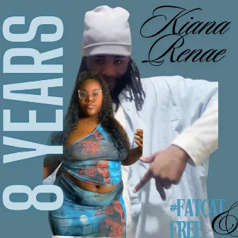 8 years by Kiana Renae