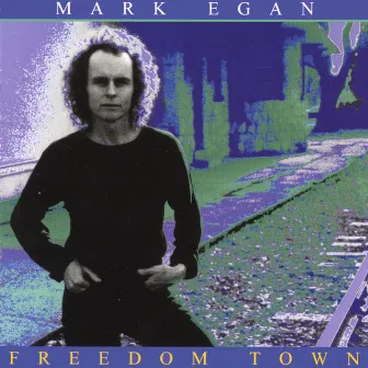 Freedom Town by Mark Egan