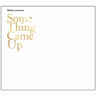 Something Came Up by Mekon