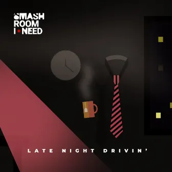 Late Night Drivin' by SmashRoom I Need