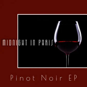 Pinot Noir EP by Midnight in Paris