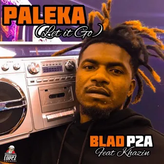 Paleka (Let It Go) by Blad P2a