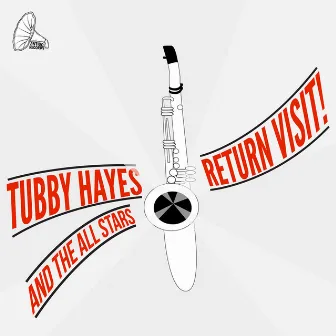 Return Visit! by Tubby Hayes & The All Stars