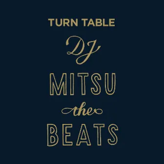 Turn Table by DJ Mitsu The Beats