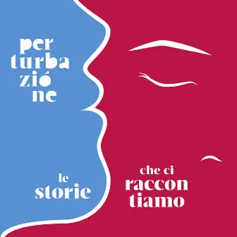 Le storie che ci raccontiamo by Perturbazione