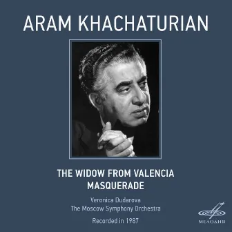 Aram Khachaturian: La Viuda Valenciana & Masquerade by Moscow State Academic Symphony Orchestra