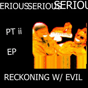 reckoning with evil by Serious