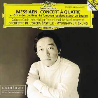 Messiaen: Concert à quatre / Les Offrandes oubliées / Le Tombeau resplendissant / Un Sourire by 