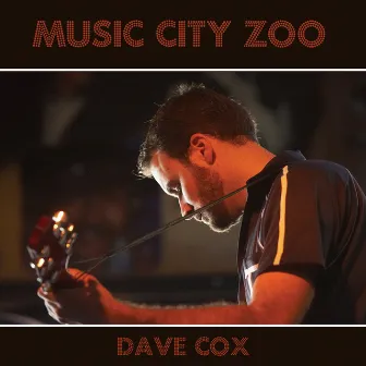 MUSIC CITY ZOO by Dave Cox