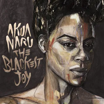 The Blackest Joy by Akua Naru