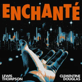 Enchanté (feat. Clementine Douglas) by Lewis Thompson