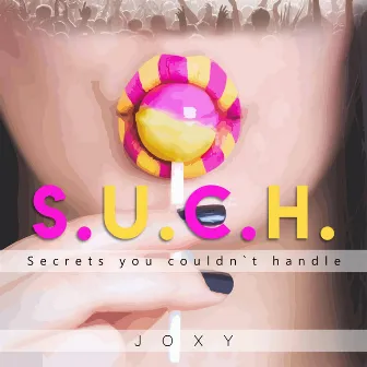 Secrets you couldn't handle by Joxy