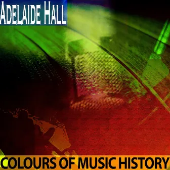 Colours of Music History (Remastered) by Adelaide Hall