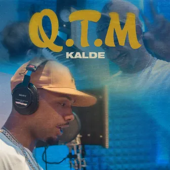 Q.T.M by Kalde