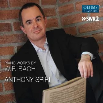 W.F. Bach: Piano Works by Anthony Spiri