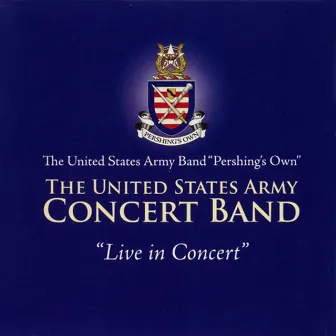 United States Army Concert Band: Live in Concert by Gary F. Lamb