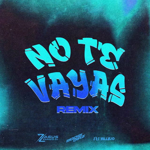 No Te Vayas 2 - Remix