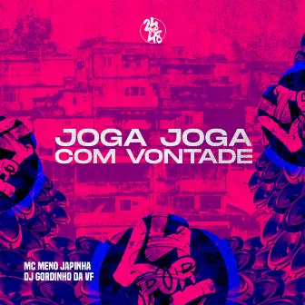 Joga, Joga Com Vontade by DJ GORDINHO DA VF