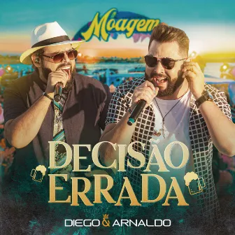 Decisão Errada (Ao Vivo) by Diego & Arnaldo