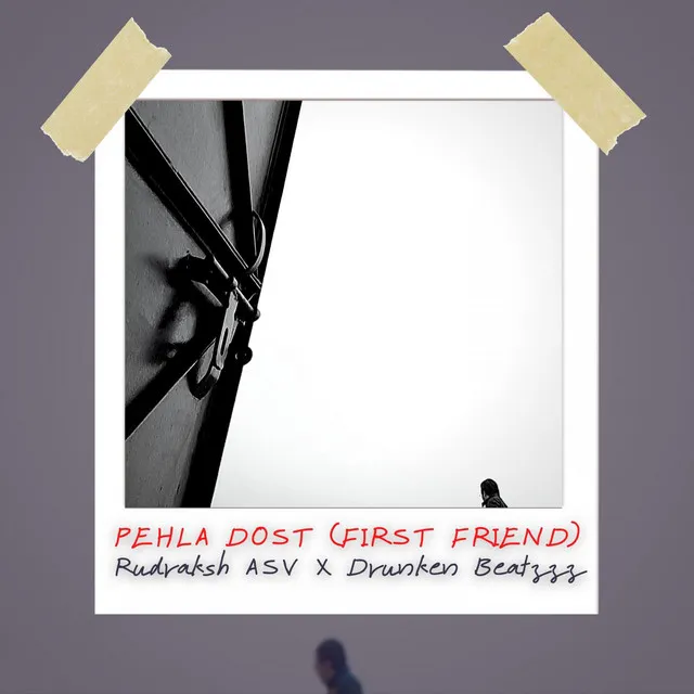 Pehla Dost (First Friend)