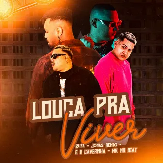 Louca pra Viver by Jonas Bento