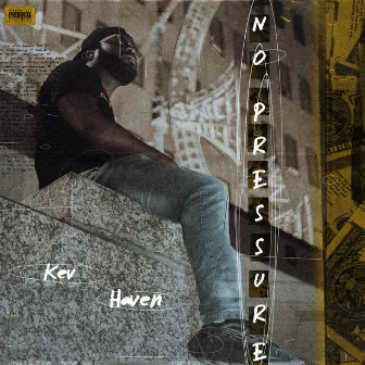 No Pressure by Kev Haven