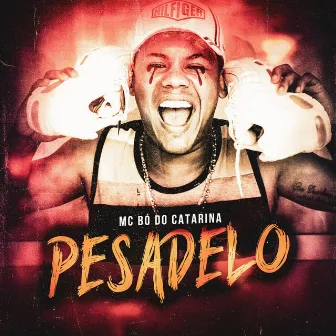 Pesadelo by Mc Bó do Catarina