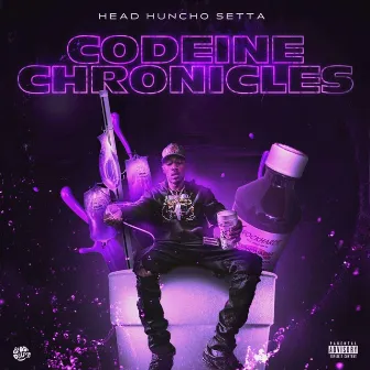 Codeine Chronicles by Head Huncho Setta