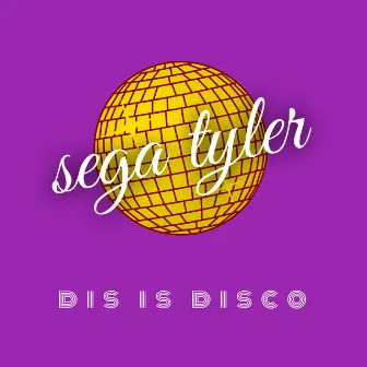 Dis Is Disco by Sega Tyler