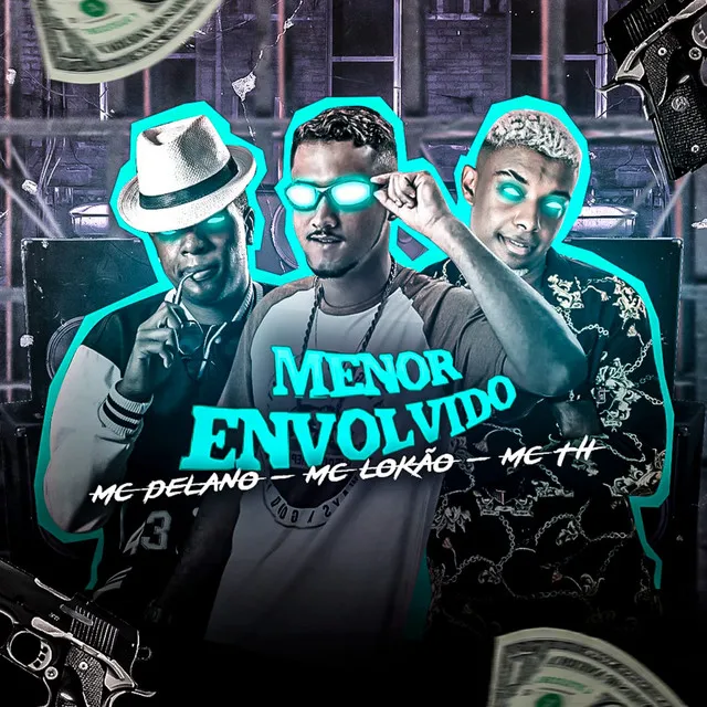 Menor Envolvido (feat. MC DELANO & MC TH)