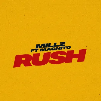 Rush by Millz Bang Bang