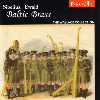 Sibelius / Ewald: Baltic Brass by The Wallace Collection