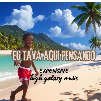 Eu Tava Aqui Pensando by Expensive