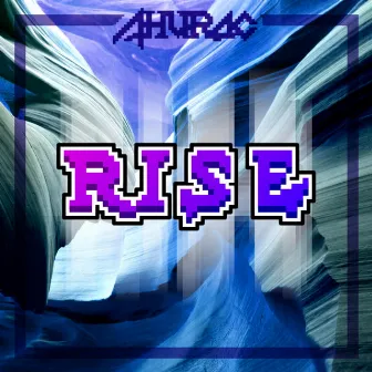 Rise by Ahurac