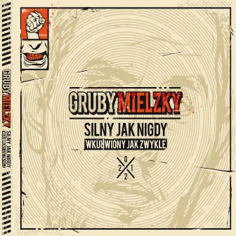 Silny jak nigdy, wkurwiony jak zwykle by Gruby Mielzky