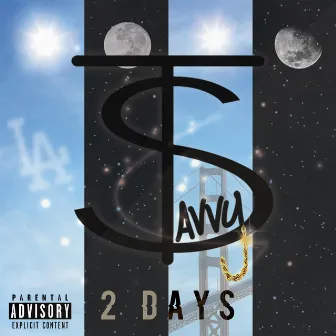 2 Days by T.Savvy