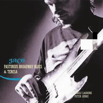 Broadway Blues by Jaco Pastorius