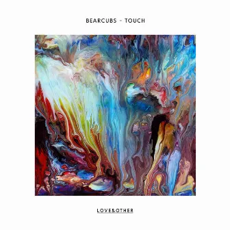 Touch (Remixes) by Bearcubs