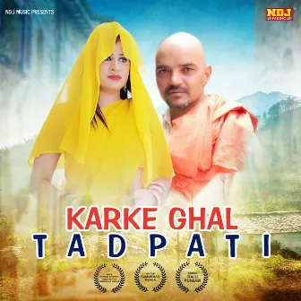 Karke Ghal Tadpati by 